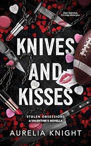 Knives and Kisses (Stolen Obsessions #2.5)
