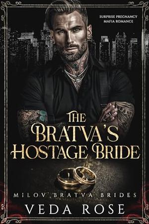 The Bratva’s Hostage Bride by Veda Rose