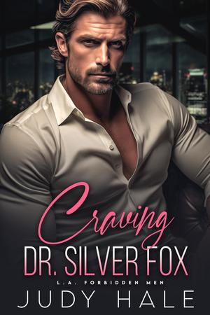 Craving Dr. Silver Fox by Judy Hale