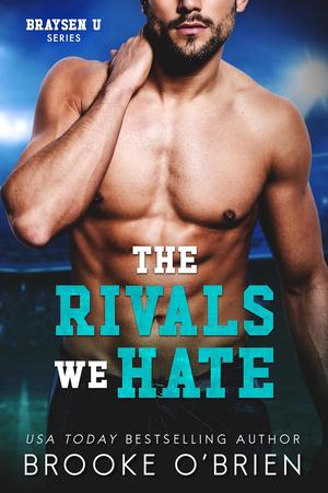 The Rivals We Hate (Braysen U #1)