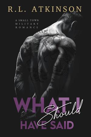 What I Should Have Said (Anchors and Eagles #1)