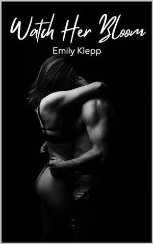 Watch Her Bloom (The 'Watch Her' Series #3)