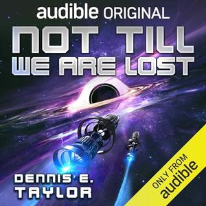 Not Till We Are Lost (Bobiverse #5)