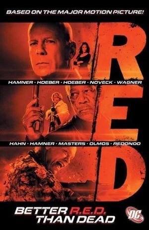 RED: Better R.E.D. Than Dead by Doug Wagner, Gregory Noveck, Cully Hamner, Bruno Redondo, David Hahn, Diego Olmos, Jason Masters