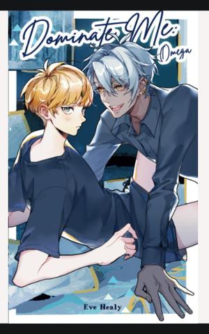 Dominate Me: Omega (Dominate Me #4)