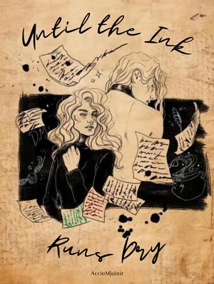 Until The Ink Runs Dry by AccioMjolnir