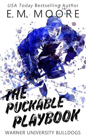 The Puckable Playbook by E.M. Moore
