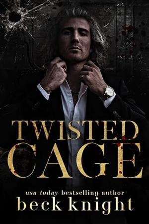 Twisted Cage by Beck Knight