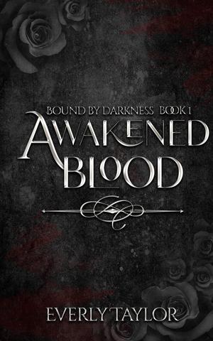Awakened Blood by Everly Taylor