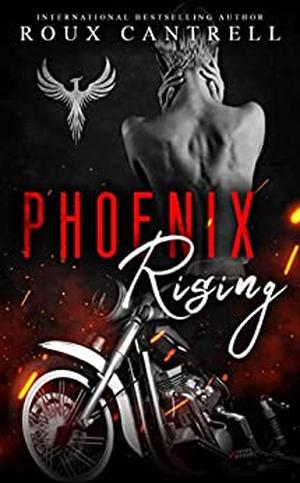 Phoenix Rising by Roux Cantrell