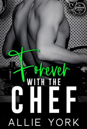 Forever with the Chef (The Forever Collection #3)