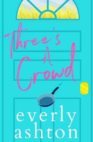Three's A Crowd (Love in Apartment 3B #2)
