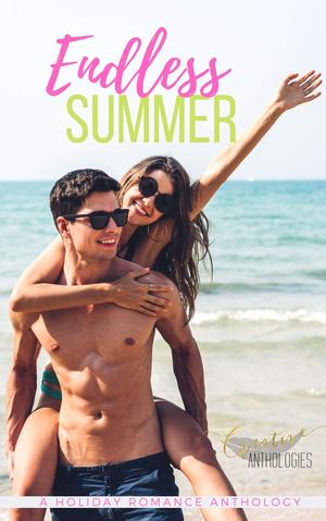Endless Summer by Brie Paisley, Muriel Garcia, J.P. Uvalle, K.B. Cinder, Krista Ames, Hanleigh Bradley, Elaine May, Lea Winkleman
