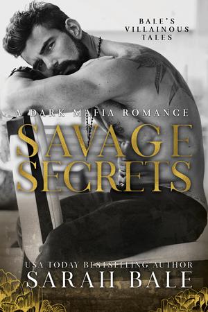 Savage Secrets by Sarah Bale