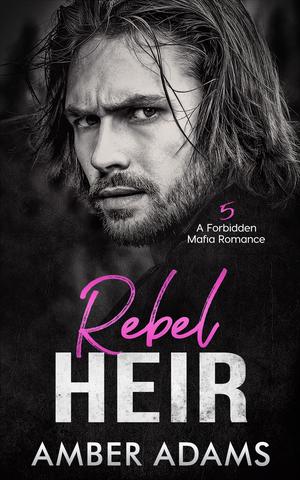 Rebel Heir 5 by Amber Adams