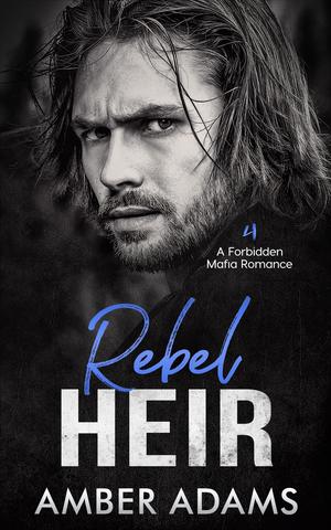 Rebel Heir 4 by Amber Adams