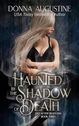 Haunted by the Shadow of Death by Donna Augustine
