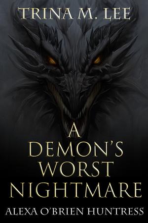 A Demon's Worst Nightmare by Trina M. Lee