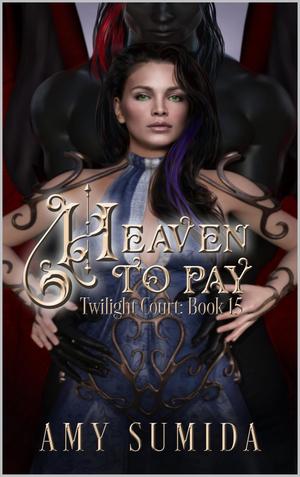 Heaven to Pay (The Twilight Court #15)