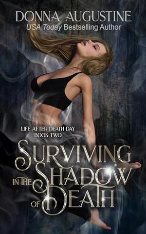 Surviving in the Shadow of Death (Life After Death Day #2)