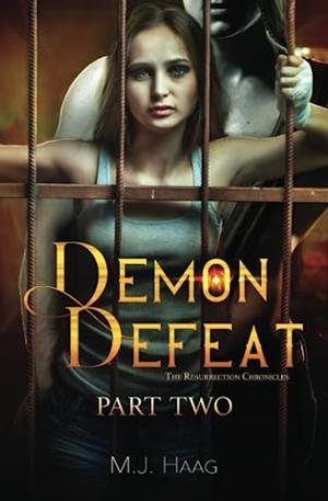 Demon Defeat: Part 2 by M.J. Haag