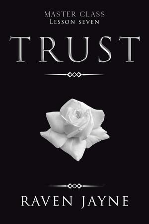 Trust: Lesson Seven (Master Class #7)