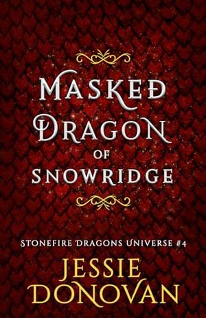 Masked Dragon of Snowridge (Stonefire Dragons Universe #4)