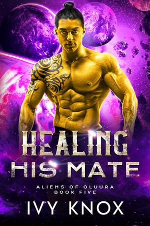 Healing His Mate (Aliens of Oluura #5)