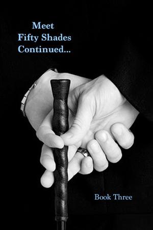 Meet Fifty Shades Continued - Fifty Shades Freed by G.E. Griffin