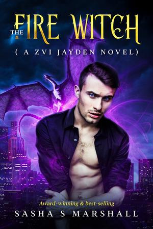 The Fire Witch: A Zvi Jayden Novel by Sasha Marshall