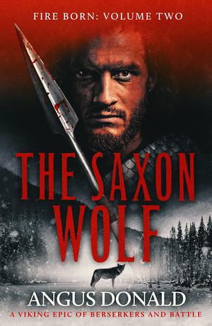 The Saxon Wolf (Fire Born #2)