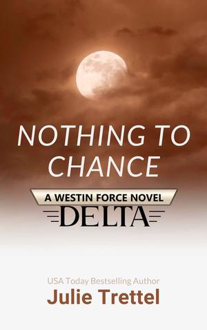 Nothing to Chance (Westin Force Delta #2)