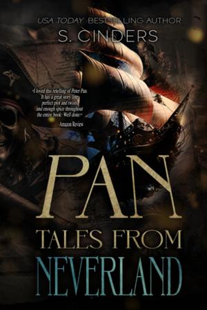 Pan: Tales From Neverland by S. Cinders
