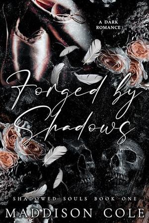 Forged by Shadows by Maddison Cole