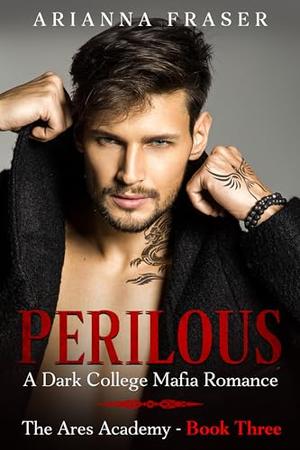 Perilous by Arianna Fraser