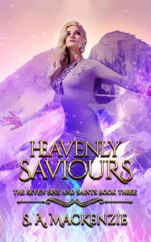 Heavenly Saviours by S.A. Mackenzie