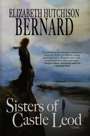 Sisters of Castle Leod: A Novel by Elizabeth Hutchison Bernard