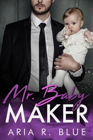 Mr. Baby Maker (Royals #1)