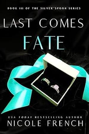 Last Comes Fate (Silver Spoon #3)