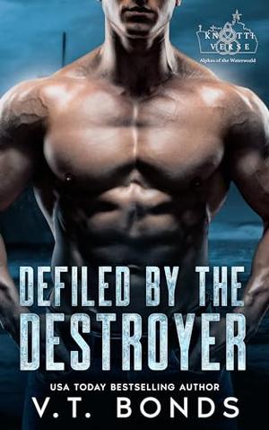 Defiled by the Destroyer by V.T. Bonds