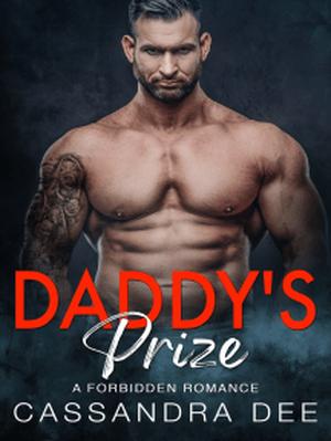 Daddy's Prize: A Forbidden Romance by Cassandra Dee
