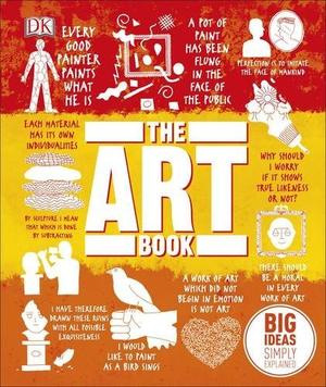 The Art Book: Big Ideas Simply Explained (Big Ideas Simply Explained #1)