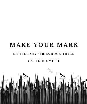 Make Your Mark by Caitlin Smith