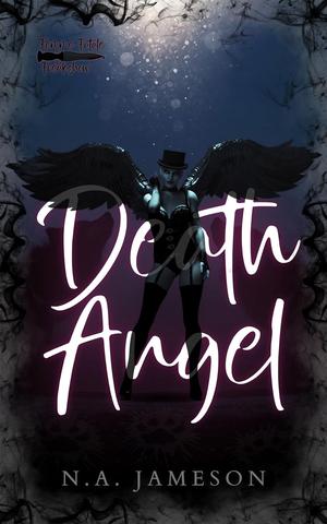 Death Angel (Femme Fatale Freakshow #1)