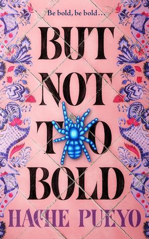 But Not Too Bold by Hache Pueyo, H. Pueyo