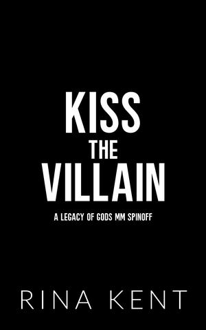 Kiss the Villain by Rina Kent
