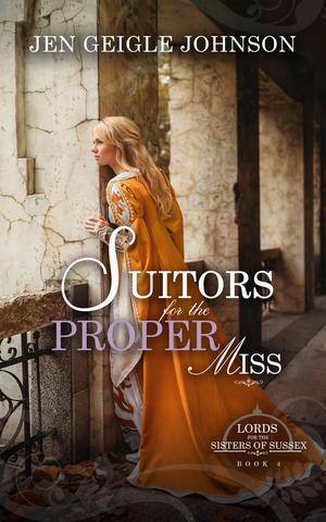 Suitors for the Proper Miss (Lords for the Sisters of Sussex #4)