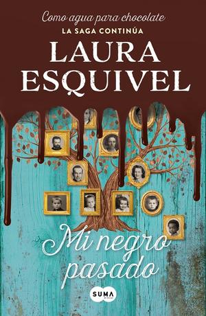 Mi negro pasado (Como agua para chocolate #3)