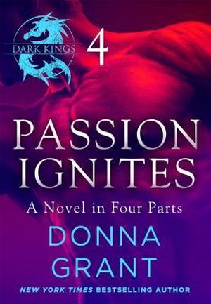 Passion Ignites: Part 4 (Dark Kings #7D)
