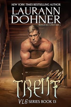 Trent: Rogues United 1 by Laurann Dohner